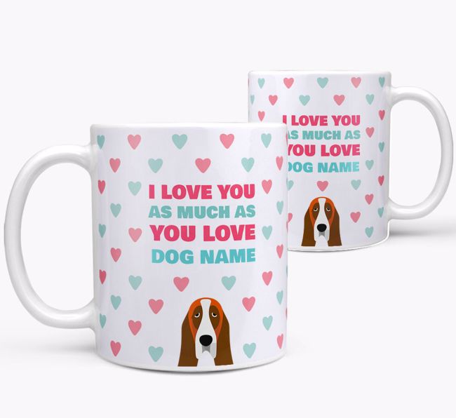 Personalised {breedFullName} 'I Love You As Much As You Love {dogsName}' Mug